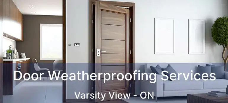  Door Weatherproofing Services Varsity View - ON