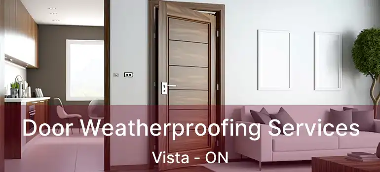  Door Weatherproofing Services Vista - ON