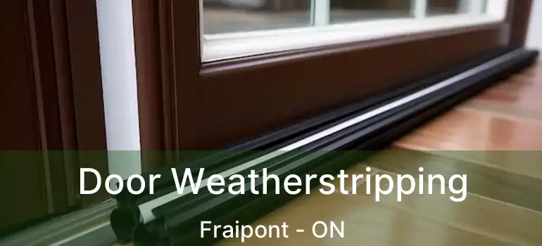  Door Weatherstripping Fraipont - ON