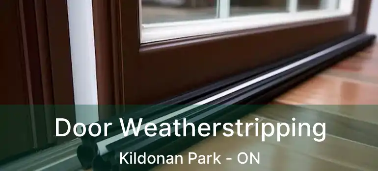  Door Weatherstripping Kildonan Park - ON
