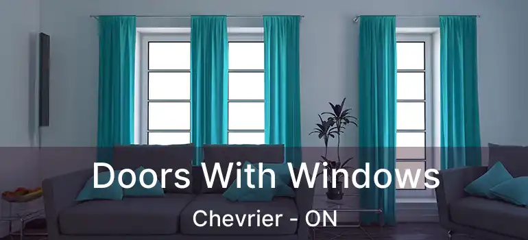  Doors With Windows Chevrier - ON
