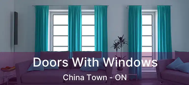  Doors With Windows China Town - ON