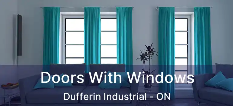  Doors With Windows Dufferin Industrial - ON