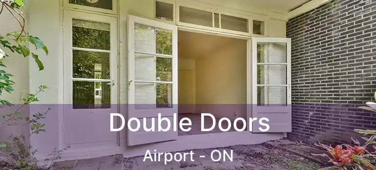  Double Doors Airport - ON