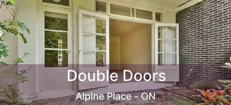 Double Doors Alpine Place - ON