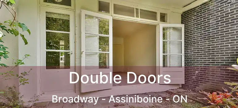  Double Doors Broadway - Assiniboine - ON