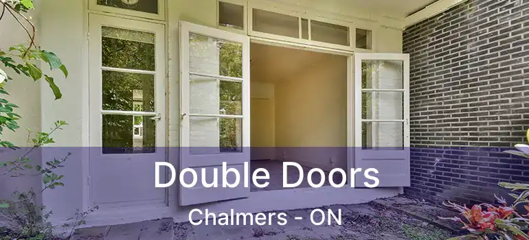  Double Doors Chalmers - ON