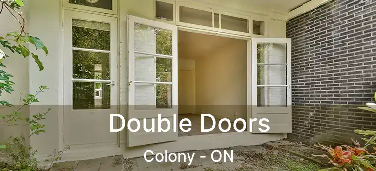  Double Doors Colony - ON