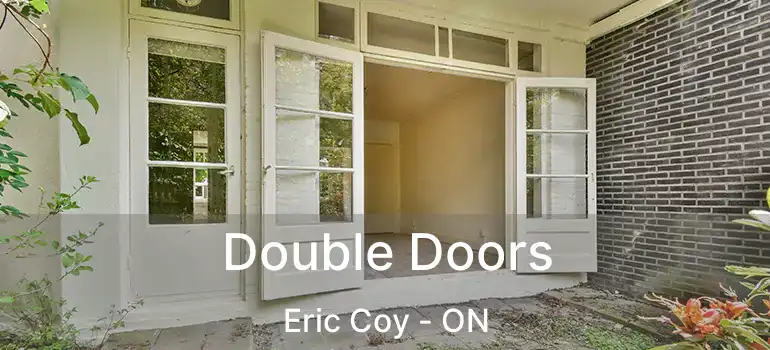  Double Doors Eric Coy - ON