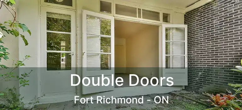  Double Doors Fort Richmond - ON