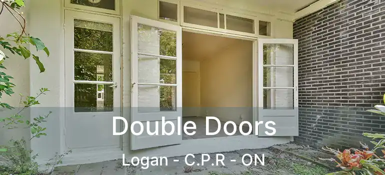  Double Doors Logan - C.P.R - ON