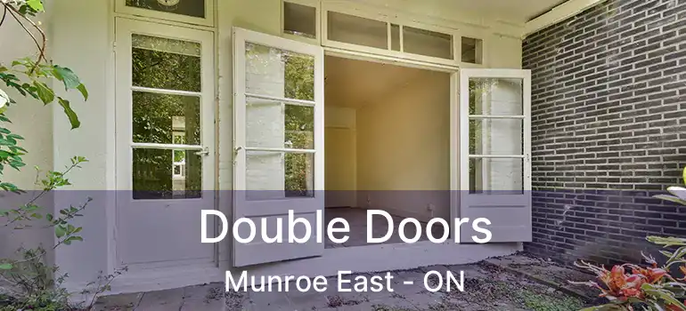  Double Doors Munroe East - ON