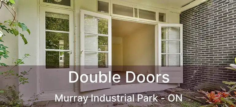  Double Doors Murray Industrial Park - ON