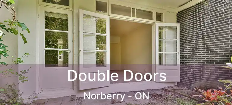  Double Doors Norberry - ON