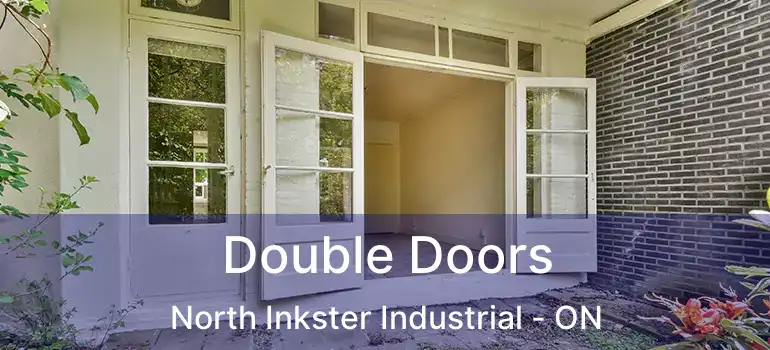  Double Doors North Inkster Industrial - ON