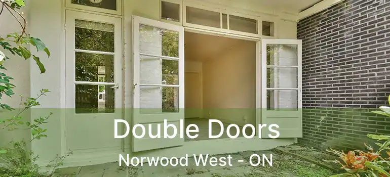  Double Doors Norwood West - ON