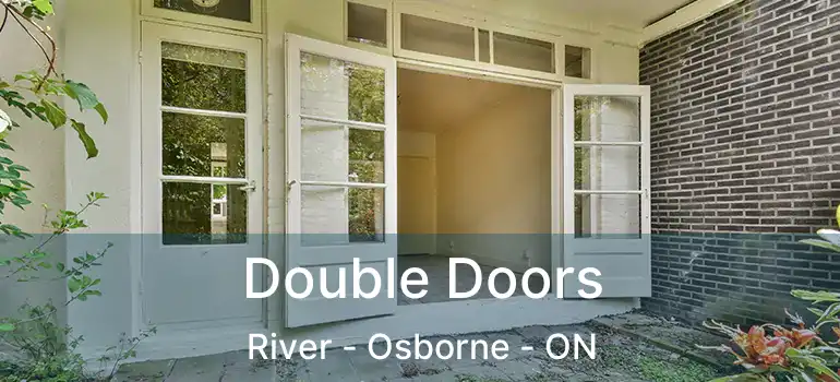  Double Doors River - Osborne - ON