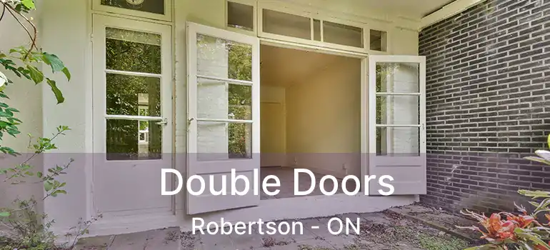  Double Doors Robertson - ON