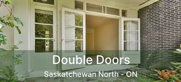  Double Doors Saskatchewan North - ON