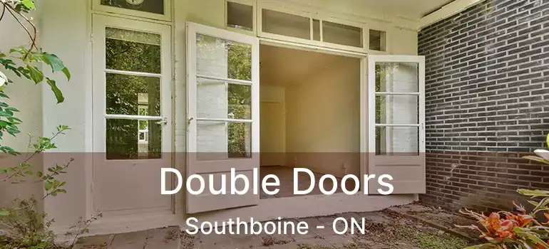  Double Doors Southboine - ON