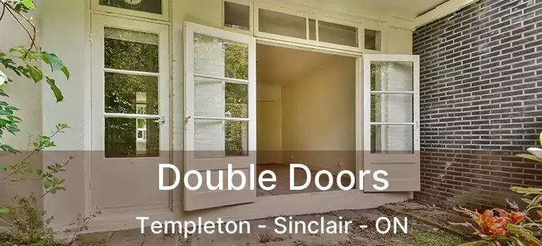  Double Doors Templeton - Sinclair - ON
