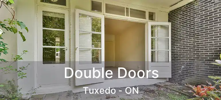  Double Doors Tuxedo - ON