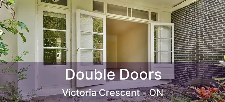  Double Doors Victoria Crescent - ON