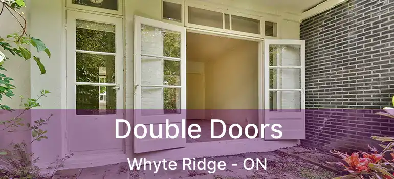  Double Doors Whyte Ridge - ON