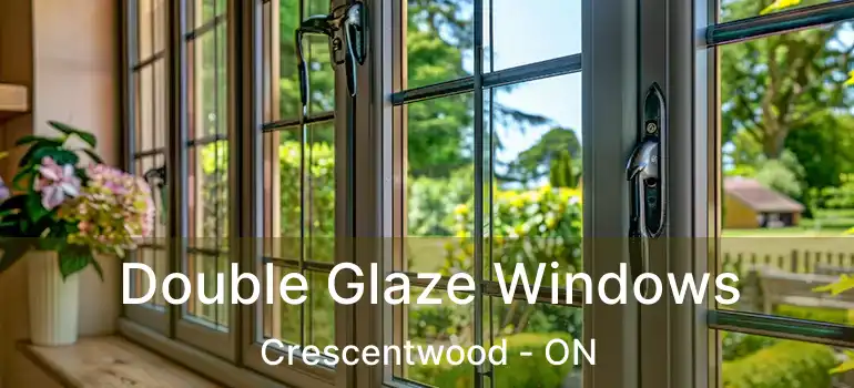  Double Glaze Windows Crescentwood - ON