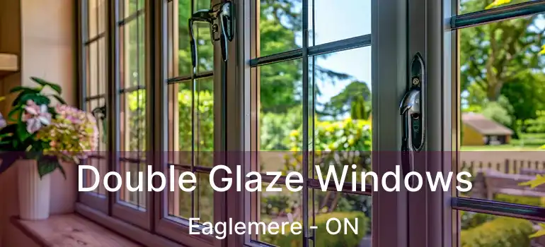  Double Glaze Windows Eaglemere - ON