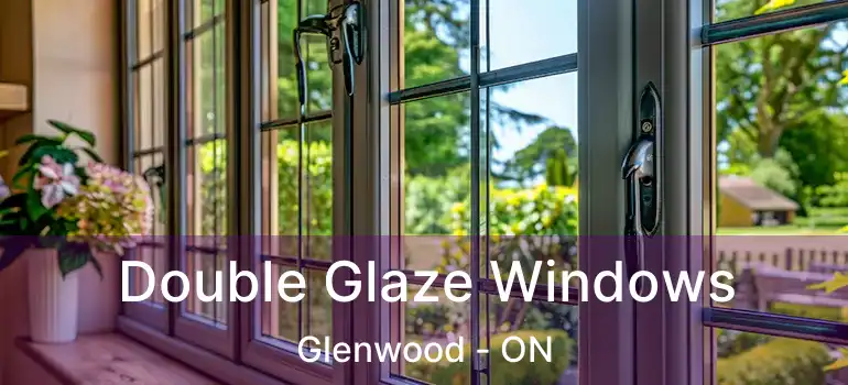  Double Glaze Windows Glenwood - ON
