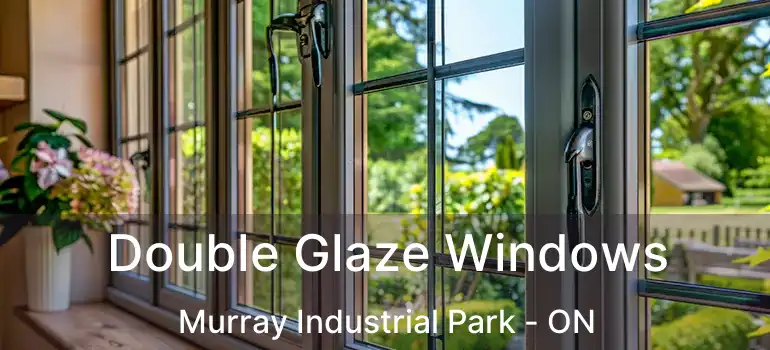  Double Glaze Windows Murray Industrial Park - ON