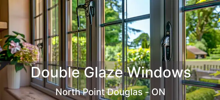  Double Glaze Windows North Point Douglas - ON