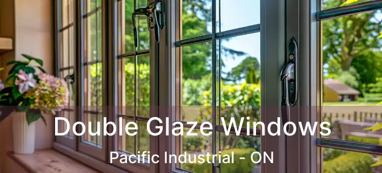  Double Glaze Windows Pacific Industrial - ON