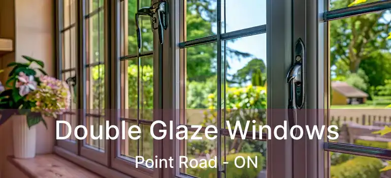  Double Glaze Windows Point Road - ON