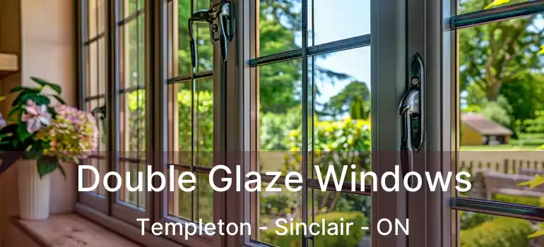  Double Glaze Windows Templeton - Sinclair - ON