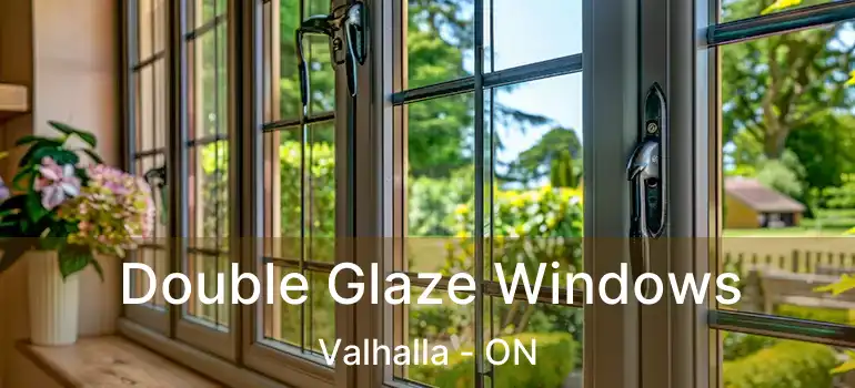  Double Glaze Windows Valhalla - ON