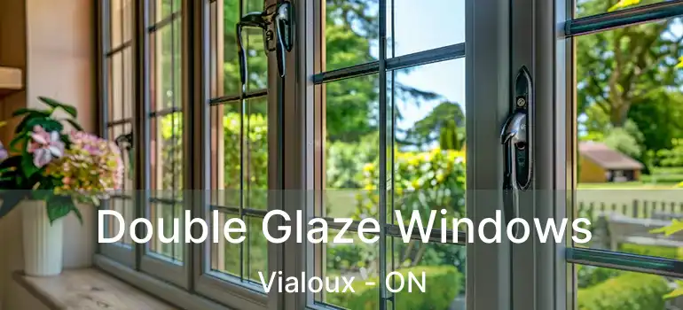 Double Glaze Windows Vialoux - ON