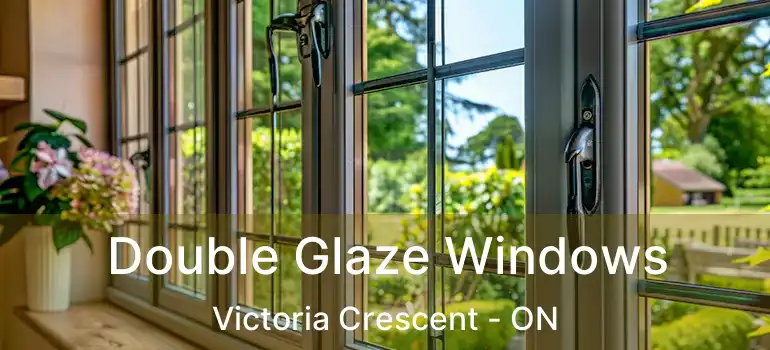  Double Glaze Windows Victoria Crescent - ON