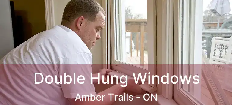  Double Hung Windows Amber Trails - ON