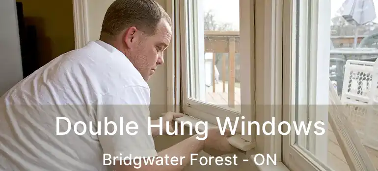  Double Hung Windows Bridgwater Forest - ON