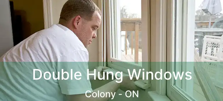  Double Hung Windows Colony - ON