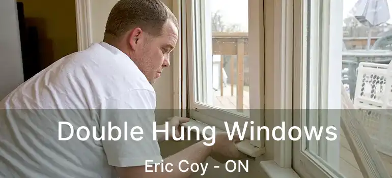  Double Hung Windows Eric Coy - ON