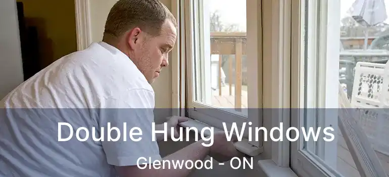  Double Hung Windows Glenwood - ON