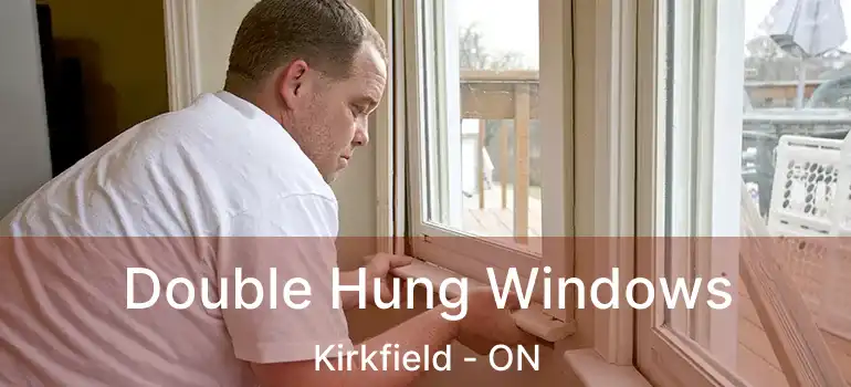  Double Hung Windows Kirkfield - ON