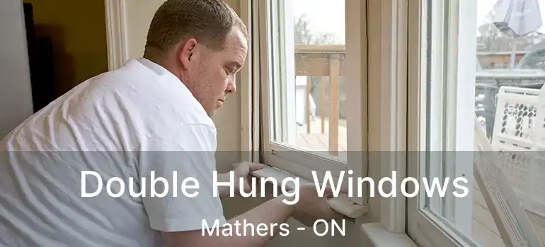  Double Hung Windows Mathers - ON