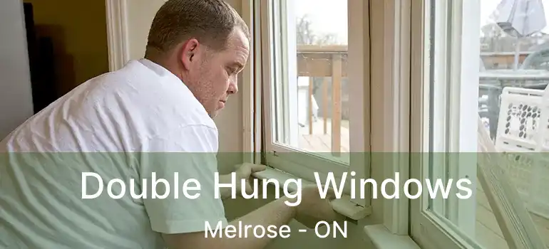  Double Hung Windows Melrose - ON