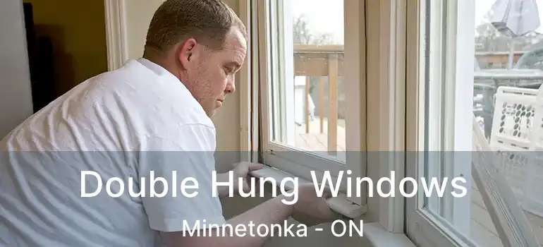 Double Hung Windows Minnetonka - ON