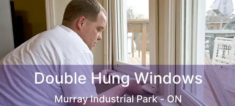  Double Hung Windows Murray Industrial Park - ON