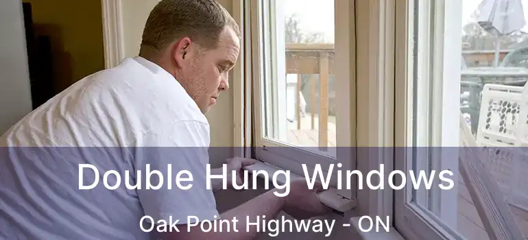  Double Hung Windows Oak Point Highway - ON